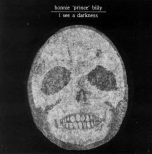 Bonnie "prince " Billy - I See A Darkness