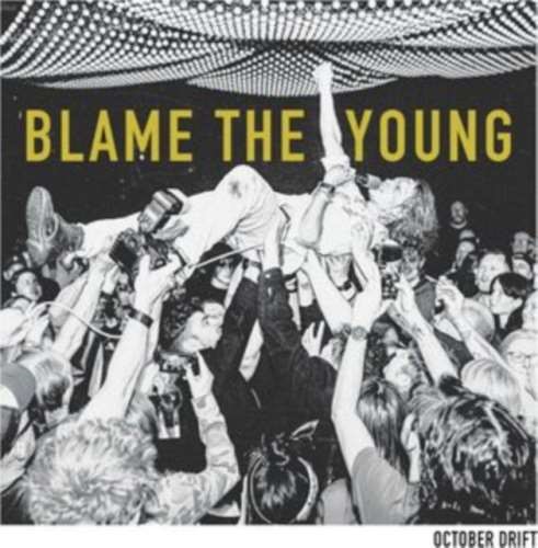 October Drift - Blame The Young