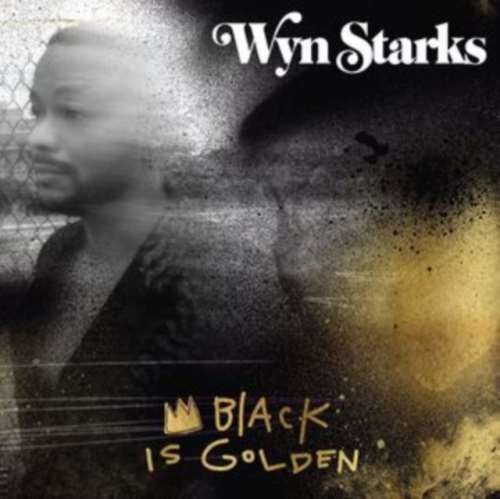 Wyn Starks - Black Is Golden
