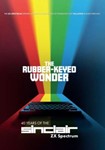 Rubber-keyed Wonder: 40 Years Of The - Sinclair Zx Spectrum