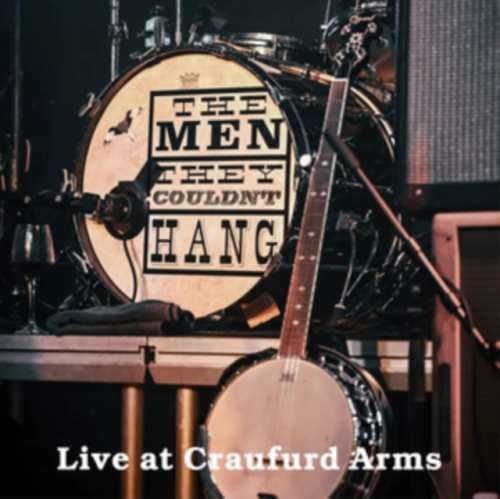 Men They Couldnt Hang - Live At The Craufurd Arms