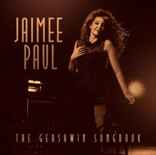 Jaimee Paul - Gershwin Songbook