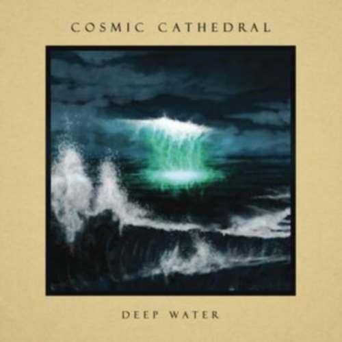 Cosmic Cathedral - Deep Water