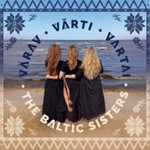 The Baltic Sisters - Varav/varti/vartai
