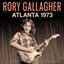 Rory Gallagher - Atlanta 1973: Classic Broadcasts