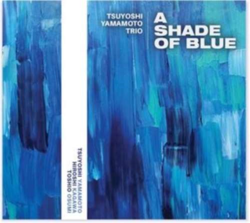 Tsuyoshi Yamamoto Trio - A Shade Of Blue