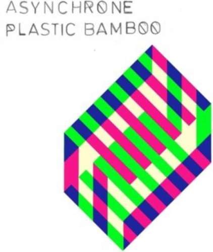 Asynchrone - Plastic Bamboo