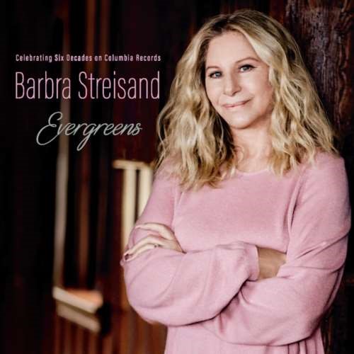 Barbra Streisand - Evergreens: Celebrating Six Decades