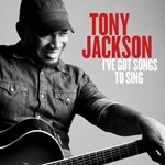 Tony Jackson - Ive Got Songs To Sing