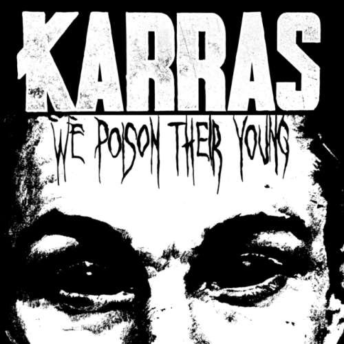 Karras - We Poison Their Young: Ltd Ed.