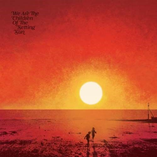 Various - We Are The Children Of The Setting Sun