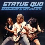 Status Quo - Roadhouse Blues 1970-1971