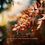 Rudy Adrian - A Walk In The Shadow Garden