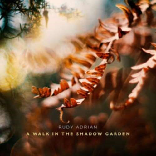 Rudy Adrian - A Walk In The Shadow Garden
