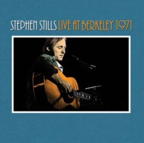 Stephen Stills - Live: At Berkeley '71