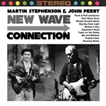 Martin Stephenson/john Perry - New Wave Connection