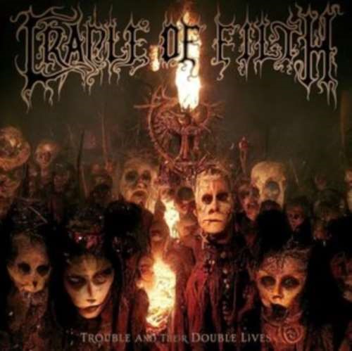 Cradle of Filth - Trouble And Their Double Lives