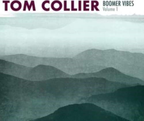 Tom Collier - Boomer Vibes: Vol 1