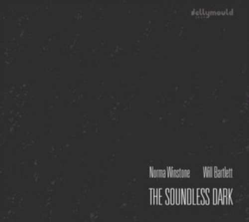 Norma Winstone/will Bartlett - The Soundless Dark