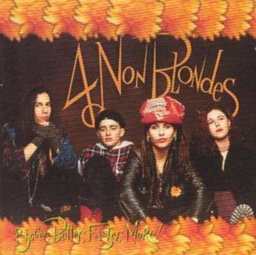 4 Non Blondes - Bigger, Better, Faster, More!