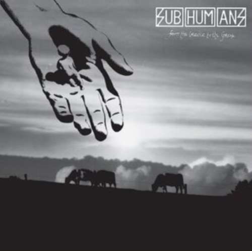 Subhumans - From The Cradle To The Grave