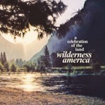 Various - Wilderness America: Celebration Of