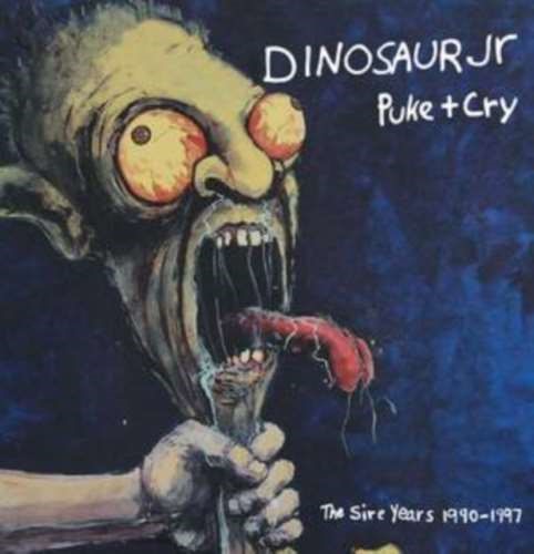 Dinosaur Jr - Puke + Cry The Sire Years: '90-'97