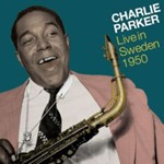 Charlie Parker - Live: Sweden '50