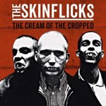 The Skinflicks - The Cream Of The Cropped