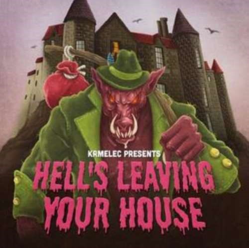 Krmelec - Hell's Leaving Your House