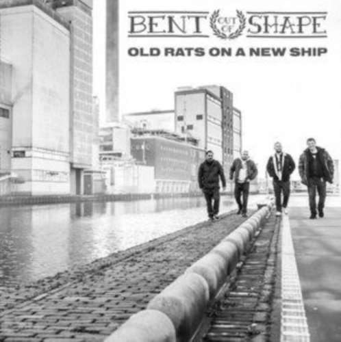 Bent Out Of Shape - Old Rats On A New Ship