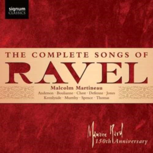 Malcolm Martineau - Complete Songs Of Ravel