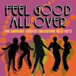 Various - Feel Good All Over: Sunshot Singles '72-'73