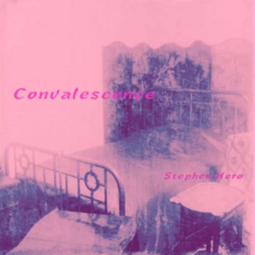 Stephen Hero - Convalesence