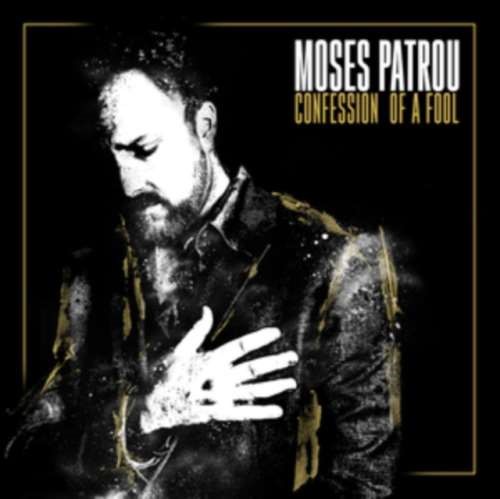 Moses Patrou - Confession Of A Fool