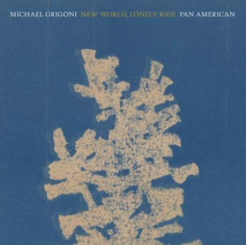 Michael Grigoni/pan:american - New World, Lonely Ride