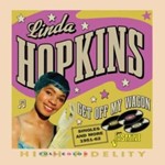 Linda Hopkins - Get Off My Wagon: Singles & More '51-'62
