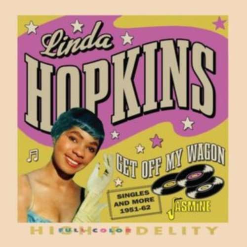Linda Hopkins - Get Off My Wagon: Singles & More '51-'62
