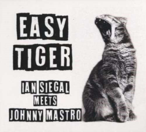 Ian Siegal/johnny Mastro - Easy Tiger