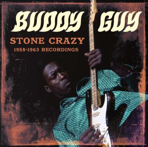 Buddy Guy - Stone Crazy '58-'63 Recordings