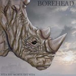 Borehead - Vita Est Morte Est Vita