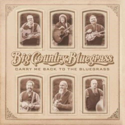 Big Country Bluegrass - Carry Me Back To The Bluegrass