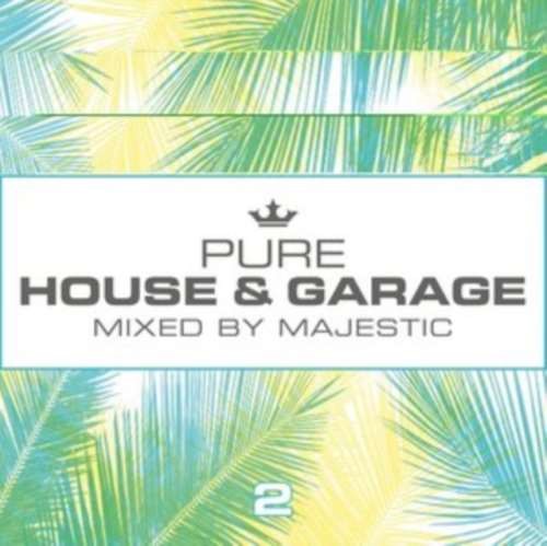 Various - Pure House & Garage 2: Mixed By Majestic