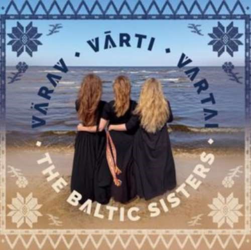 The Baltic Sisters - Varav/varti/vartai