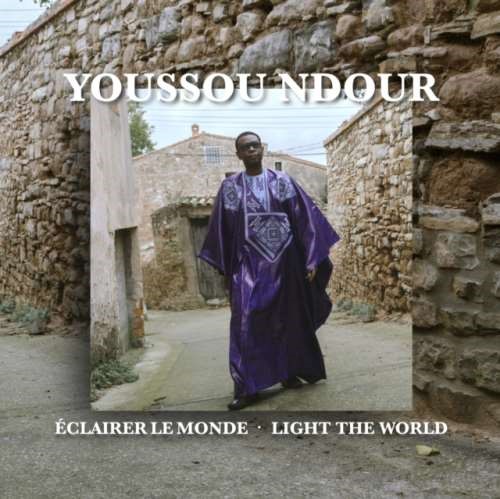Youssou Ndour - Eclairer Le Monde/light The World