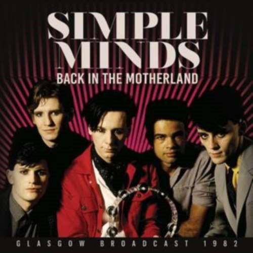 Simple Minds - Back In The Motherland