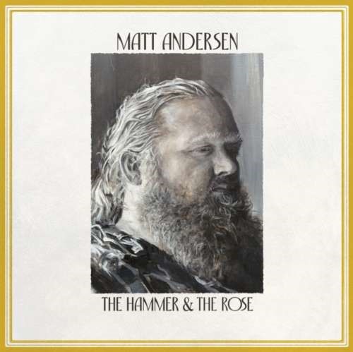 Matt Andersen - Hammer & The Rose