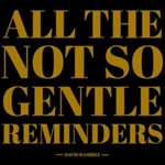David Ramirez - All The Not So Gentle Reminder