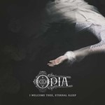 Opia - I Welcome Thee, Eternal Sleep