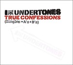 Undertones - True Confessions